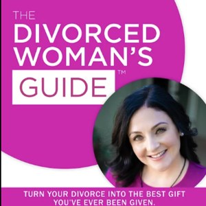 The Divorced Woman's Guide